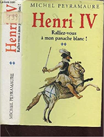 Ralliez-vous à mon panache blanc ! (Henri IV.)